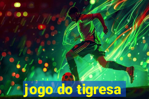 jogo do tigresa